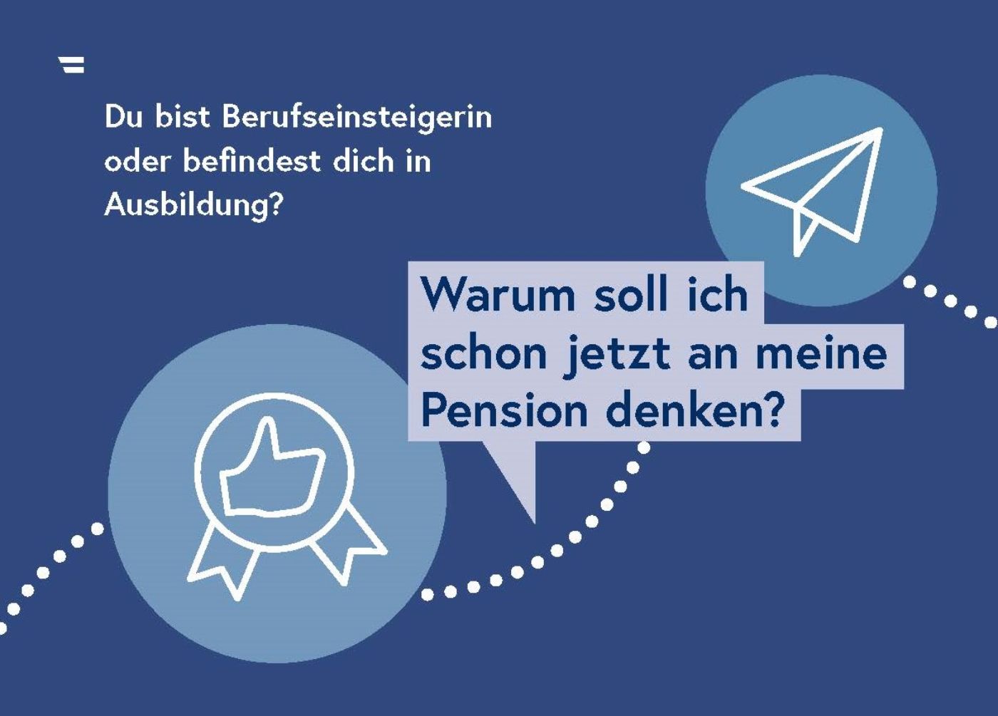 Postkarte "Frauen und Pensionen": Du bist Berufseinsteigerin oder befindest dich in Ausbildung?